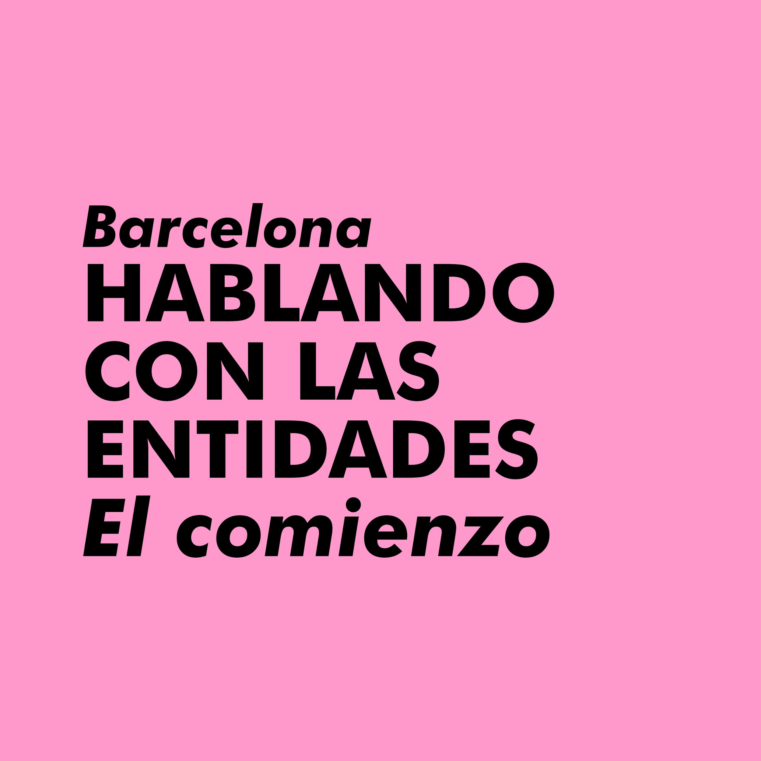 HABLANDO CON LAS ENTIDADES. EL COMIENZO | Barcelona