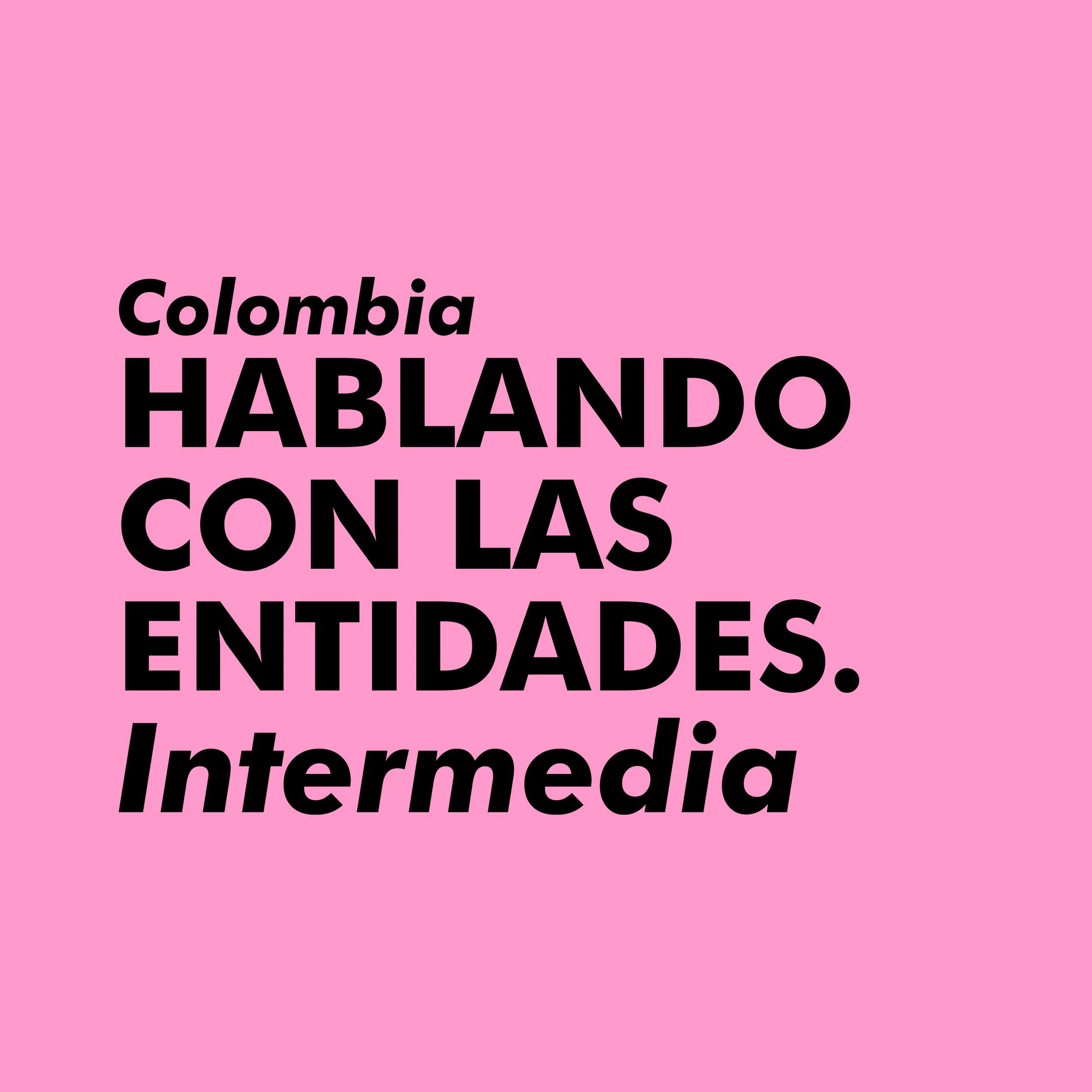 HABLANDO CON LAS ENTIDADES. Clase INTERMEDIA | Colombia
