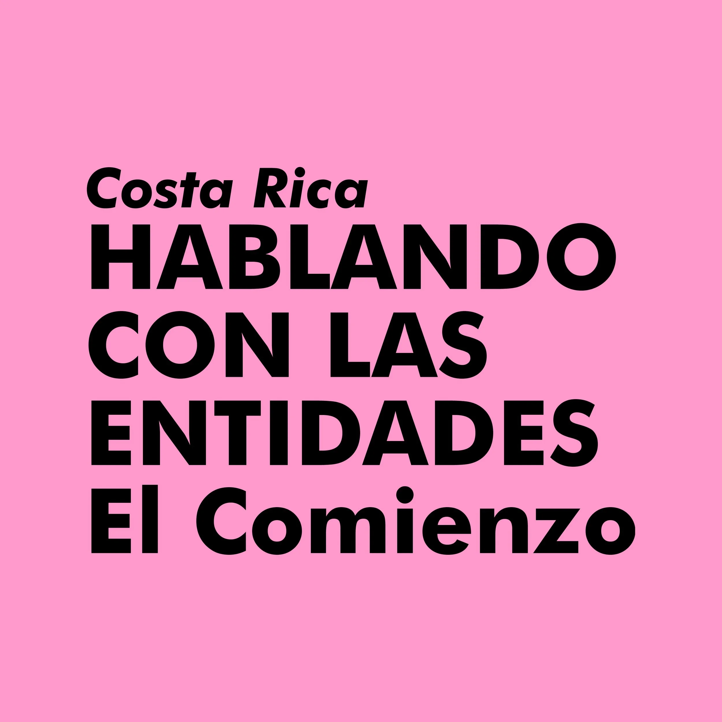 HABLANDO CON LAS ENTIDADES. EL COMIENZO | Costa Rica
