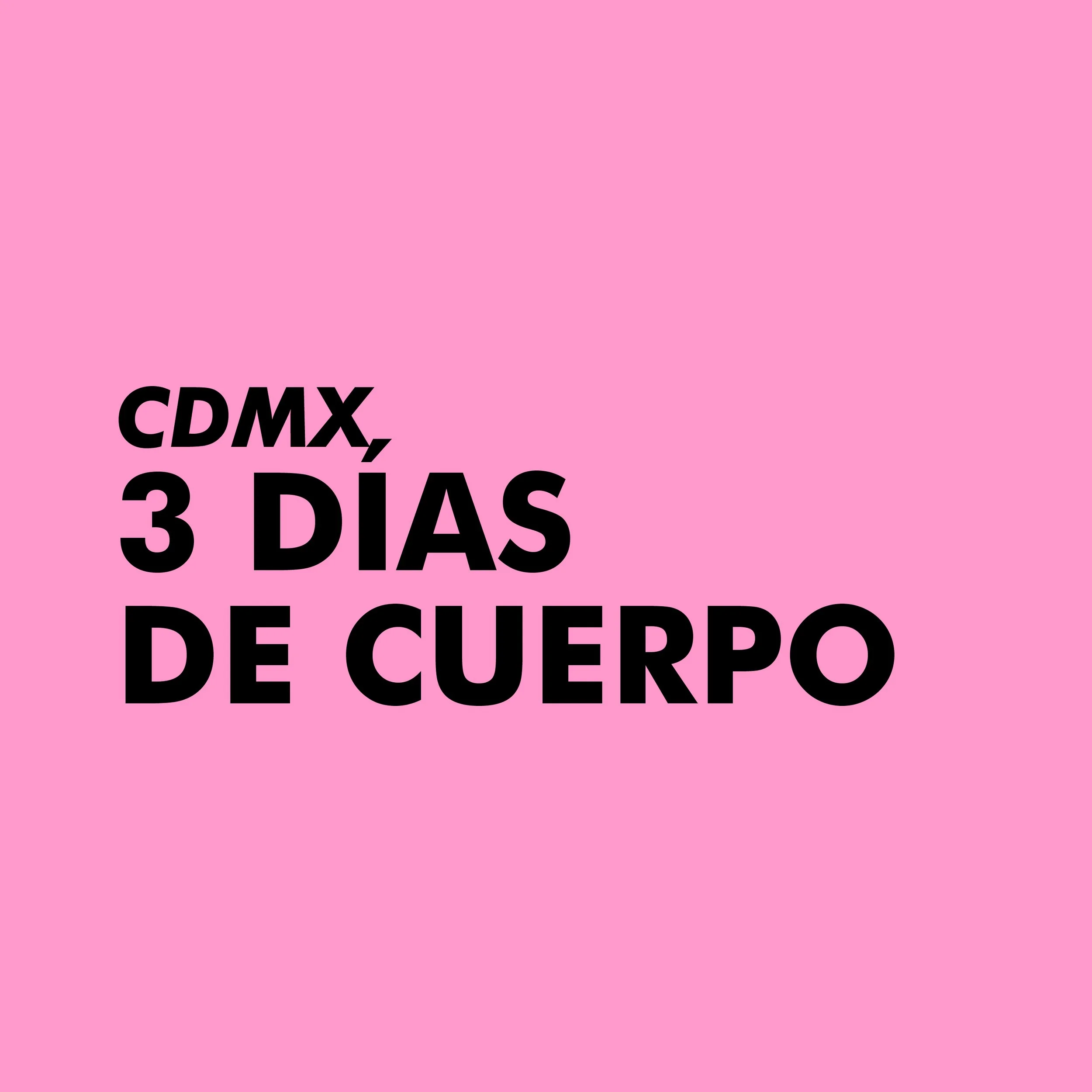 3 DÍAS DE CUERPO | CDMX