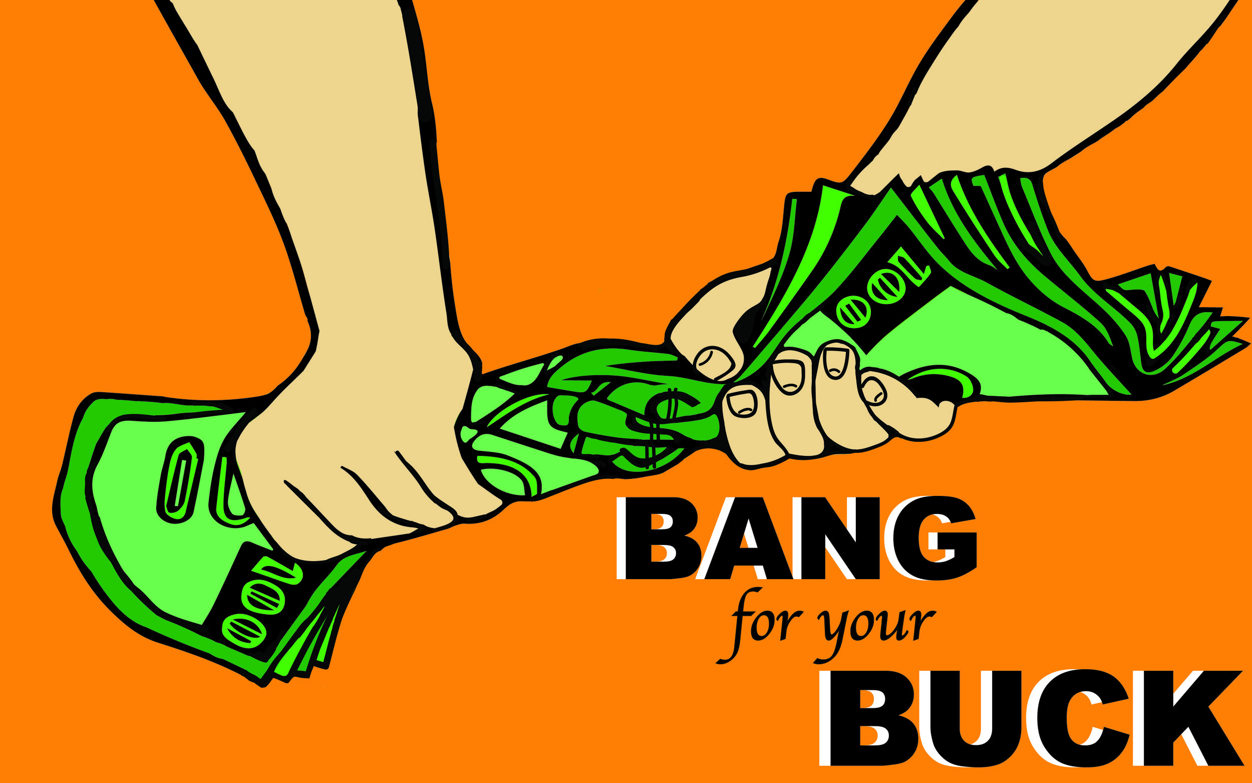 Bang for your Buck 