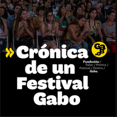 Crónica de un Festival Gabo