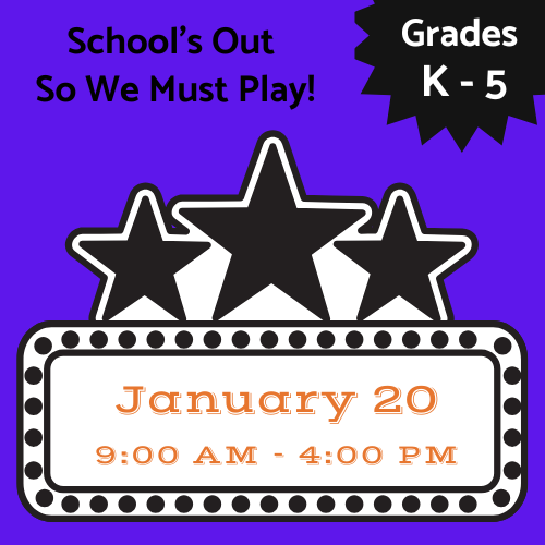 School’s Out Day Camp: JAN 20