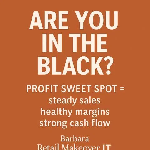 When is a retailer truly &ldquo;In the Black&rdquo;?

It&rsquo;s not just about having lots of customers. It&rsquo;s about hitting the Profit Sweet Spot where:

&ndash; Sales are steady
&ndash; Margins are protected
&ndash; Cash flow is healthy
&ndas