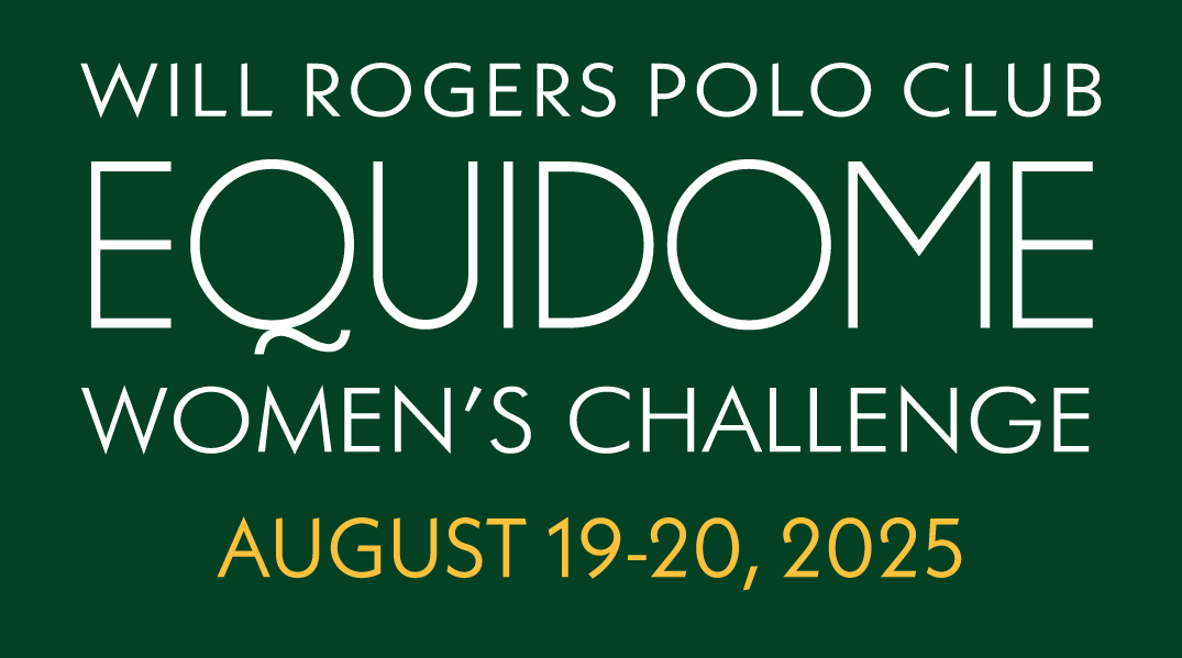 Will Rogers Polo Club Equidome Women’s Challenge