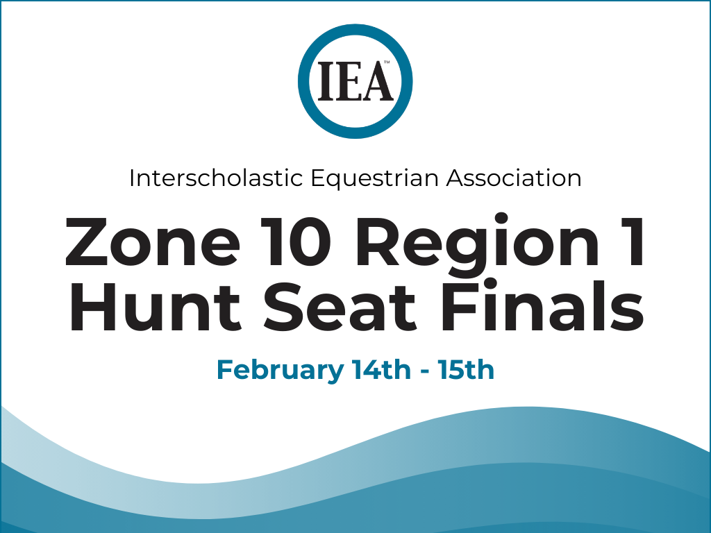 IEA Zone 10 Region 1 Hunt Seat Finals