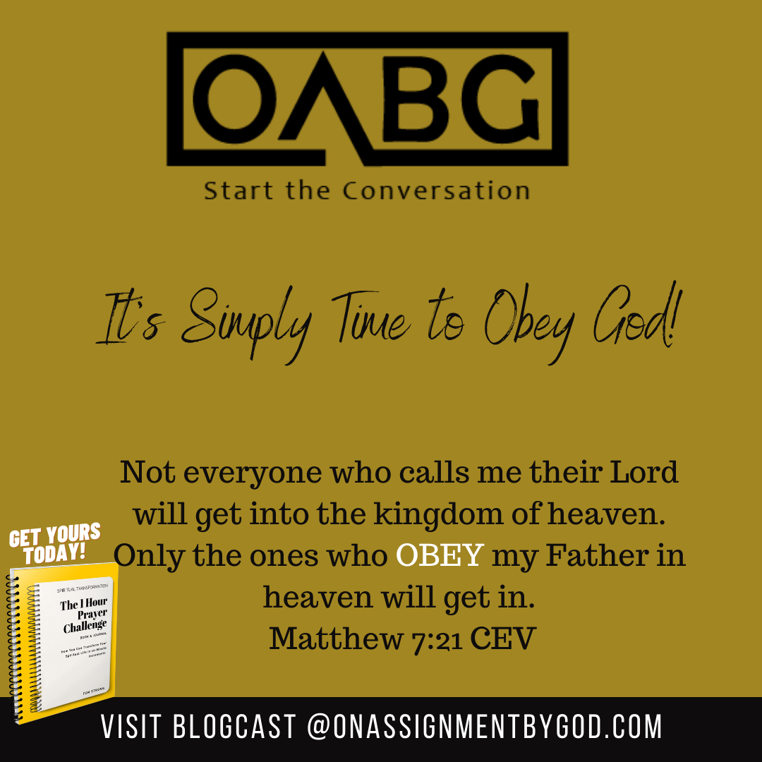 It’s Simply Time To Obey God!