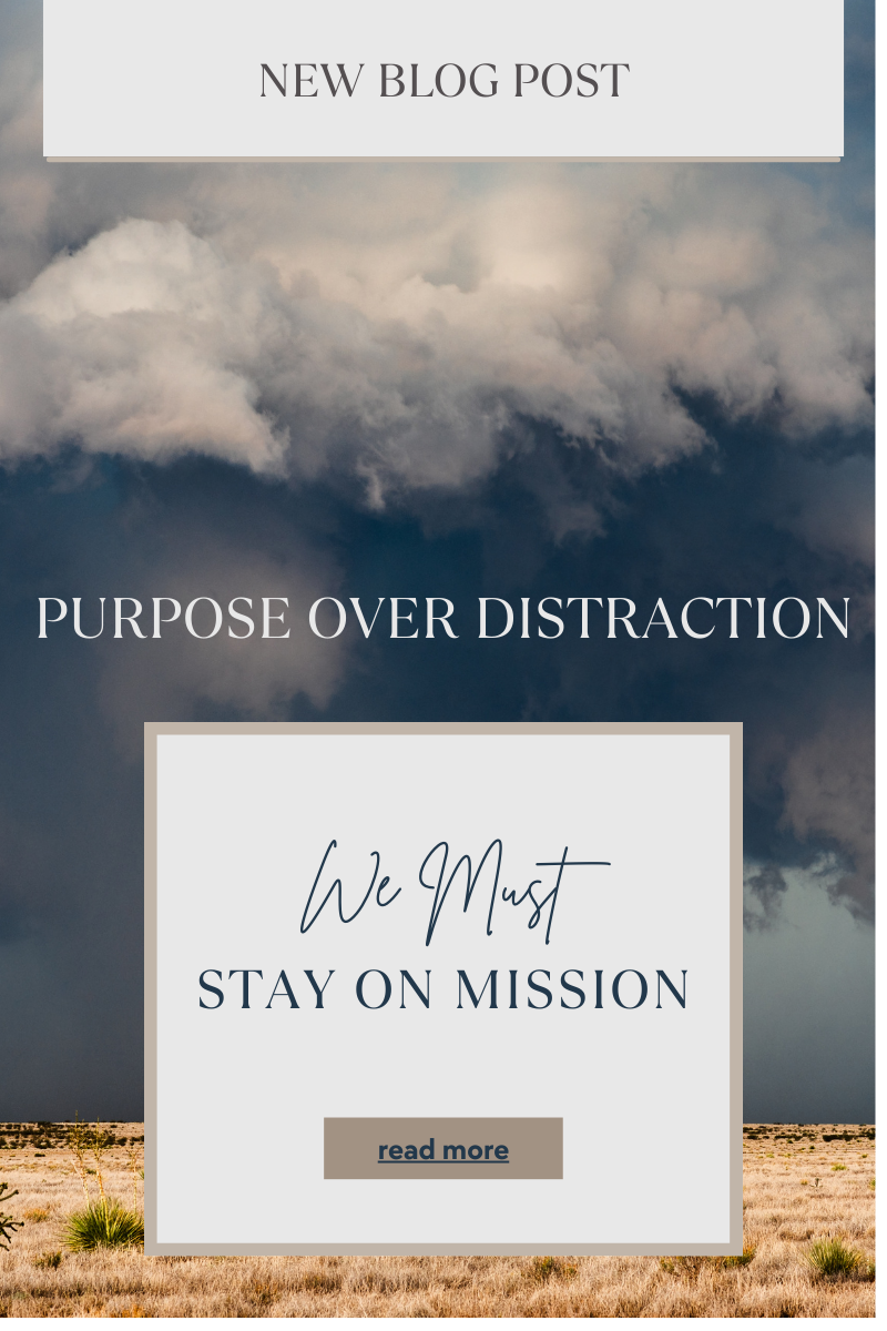 Purpose Over Distraction: Stay on Mission