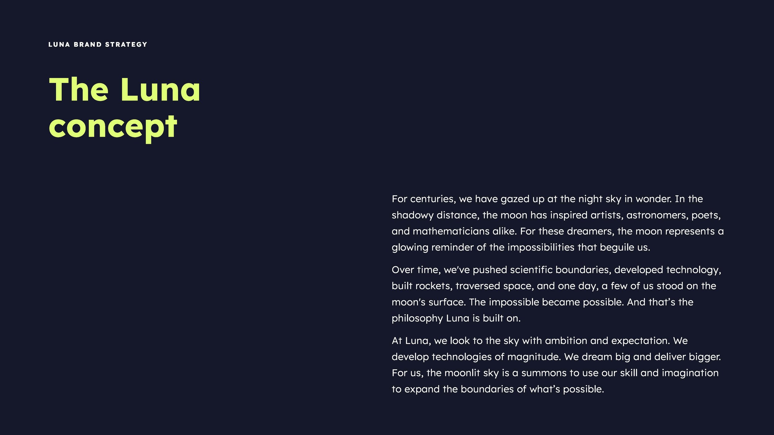 Luna brings together 3 pre-existing brands. So they needed a story that all teams saw themselves reflected in.