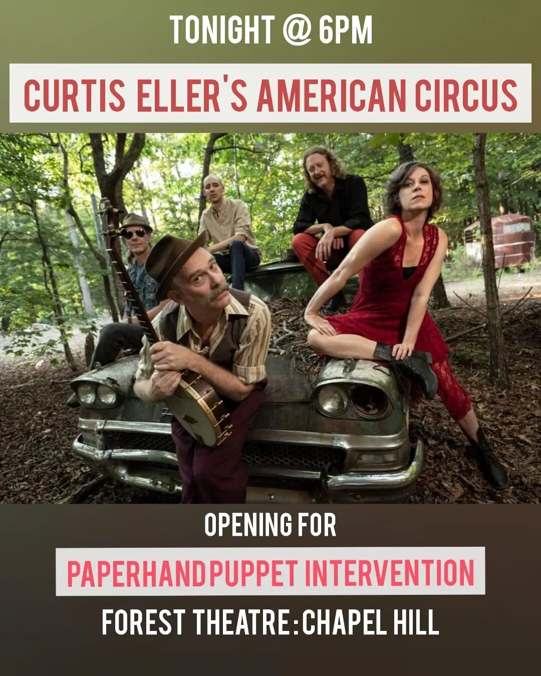 Tonight at 6pm! Curtis Eller's American Circus opens for Paperhand Puppet Intervention at The Forest Theatre in Chapel Hill, NC! 

We're playing a short, stripped down, acoustic set with our friend, Robert Cantrell on bongos!
---
#curtiseller #curtis