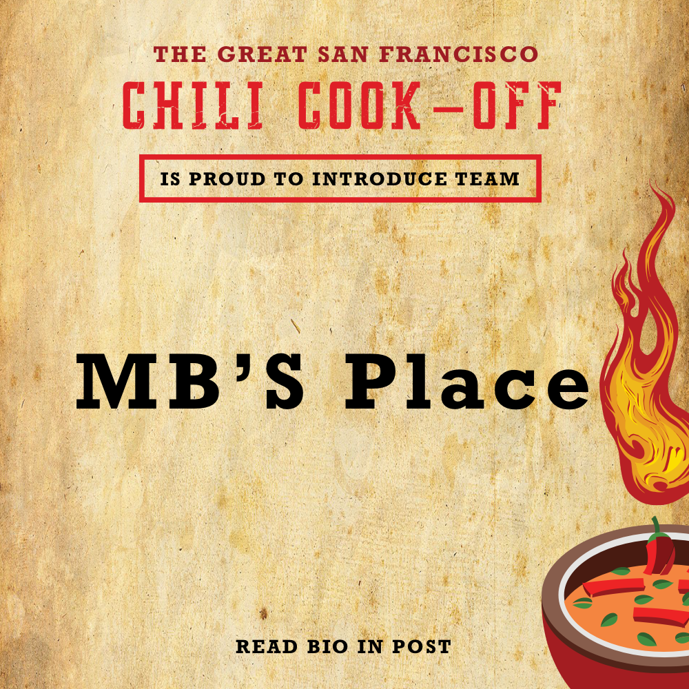 Introduction My team consists of 5 people, we have been together for a long time and know each other’s moves in the kitchen so we move as a machine would. What do you love most about chili? What I love most about my chili is the look of satisfaction when everything explodes inside your mouth with every spoonful. How long have you been perfecting this recipe? Does it have a name? It’s been 5 months since the first time I made chili. It’s called MB’S Three-Way Chili. What got you into cooking? Grandma was a pastry chef and my mother was a lead cook. What do you have that the other contestants don’t? The love for the art of cooking. The passion to put my all into everything I prepare in the kitchen.The desire to always leave you wanting more when my name is mentioned. What’s your team’s motto? All gas no breaks Anything else we need to know? I welcome the competition with open arms but at the end of it all MB’S PLACE will stand tall: - May 2019, Castro Valley Rowell Ranch chili cook off 3rd Place. - June 2019, Terra Nova Chili Cook Off Pacifica CA, 1ST PLACE. - July 4th, 2019 38th Annual Palo Alto Chili Cook Off 1ST PLACE Three Beans,Three Meats, is second to none.