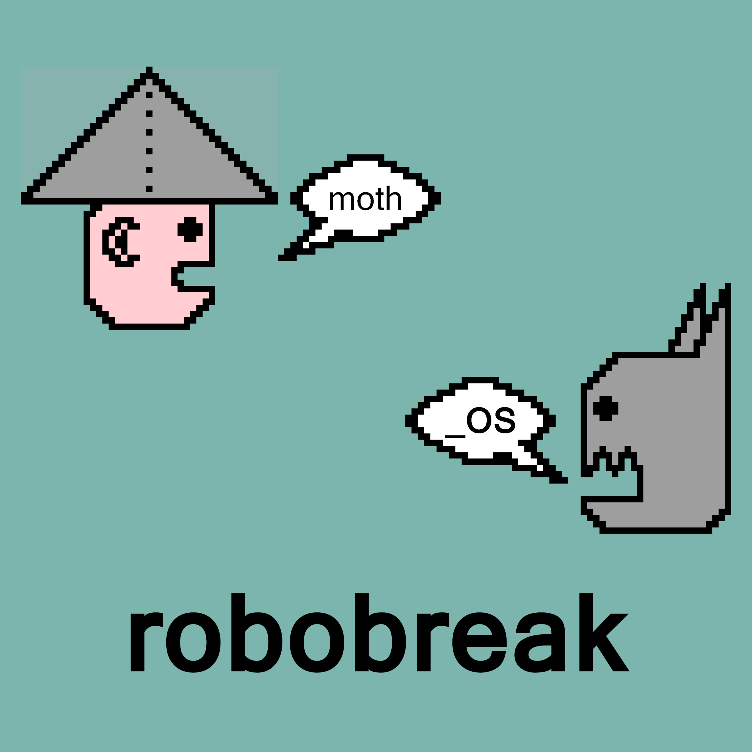 the debut of moth_OS, the return of robobreak