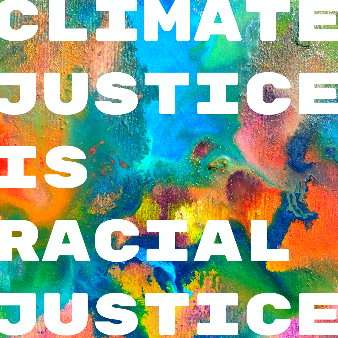 Climate Justice Is Racial Justice.png
