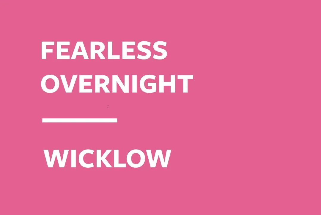 Fearless Overnight | Laurel Lodge, Wicklow