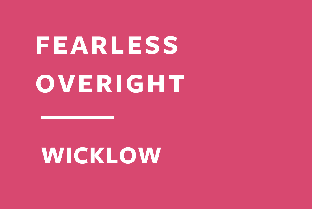 Fearless Overnight | Laurel Lodge, Wicklow