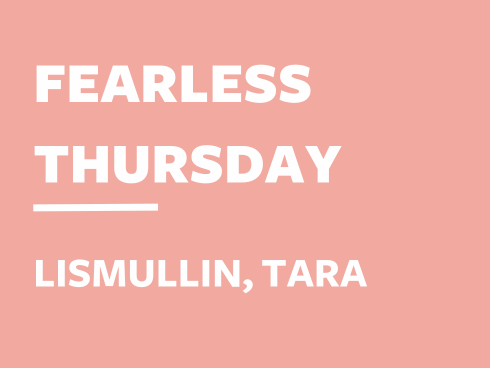 Fearless Thursday - Lismullin