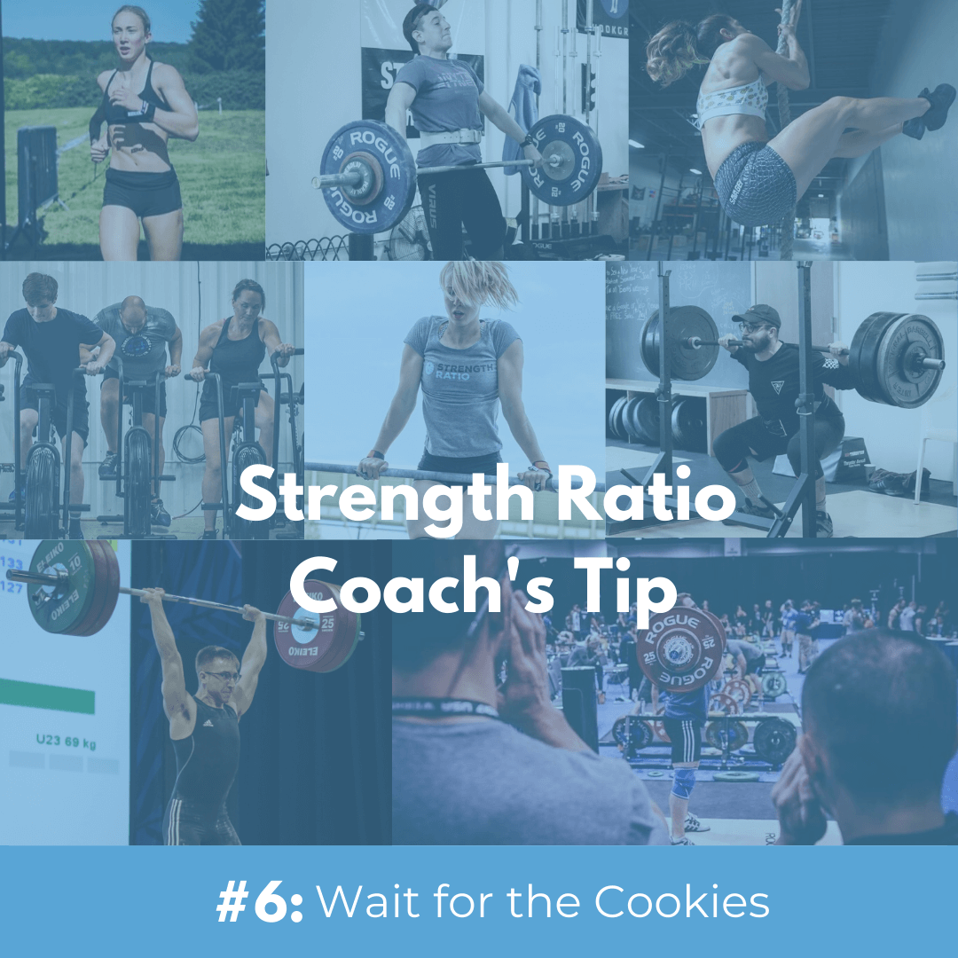 Coach's Tip #6: Wait for the Cookies