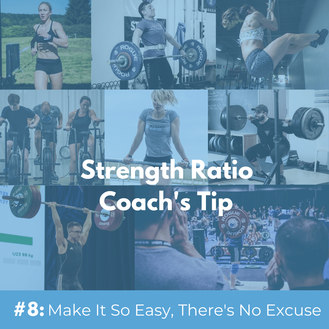 Coach's Tip #8: Make It So Easy, There's No Excuse