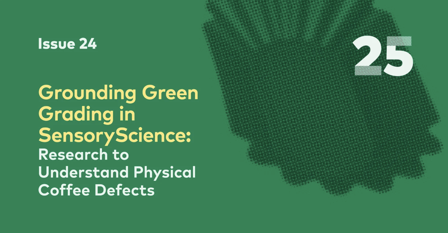 Grounding Green Grading in Sensory Science: Research to Understand Physical Coffee Defects