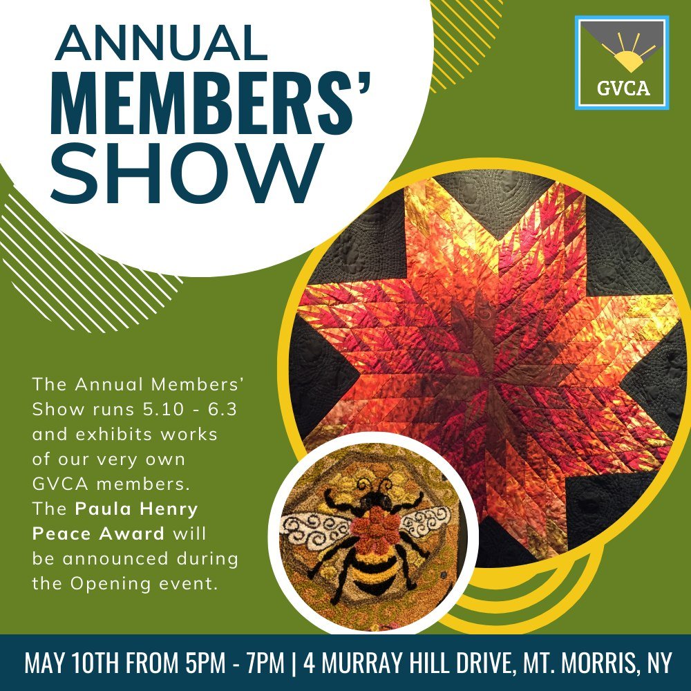 **LESS THAN A WEEK AWAY!**

The Annual Members' Show runs from May 10th through to June 3rd and features works from our very own GVCA members. The Paula Henry Peace Award will be announced during the Opening Event.

Don't forget we will also be havin
