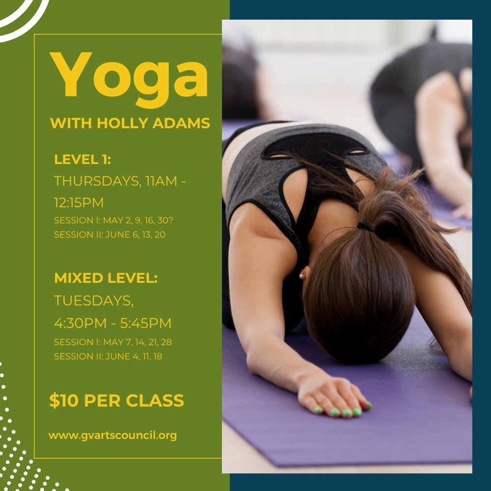 Every Tuesday and Thursday GVCA will have Yoga with Holly Adams of Bright Path Yoga!

Level 1: Thursdays, 11am to 12:15pm
For beginners and those who wish to take it a little slower.

Mixed Level: Tuesdays, 4:30pm to 5:45pm
For experienced students, 