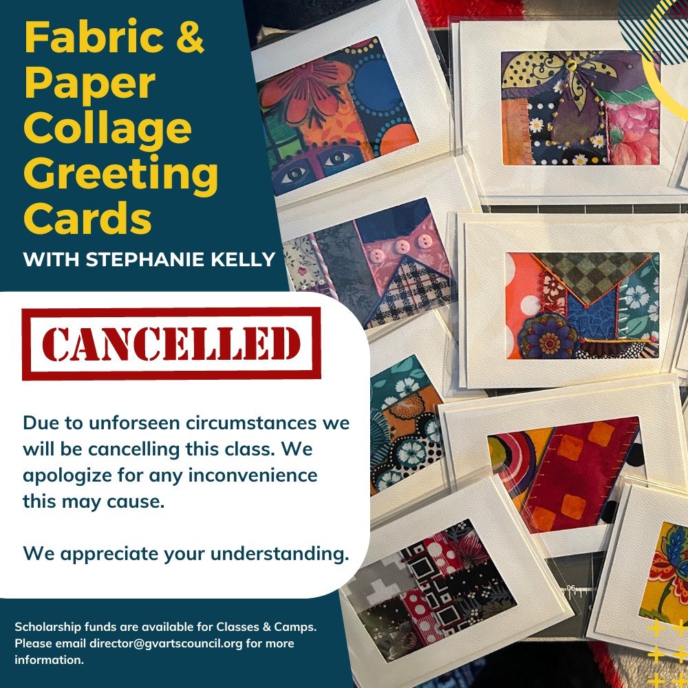 Due to unforeseen circumstances we will be cancelling the Fabric &amp; Paper Collage Greeting Cards class. We apologize for any inconvenience this may cause. 

We appreciate your understanding and if you have any questions please reach out to us.

ww