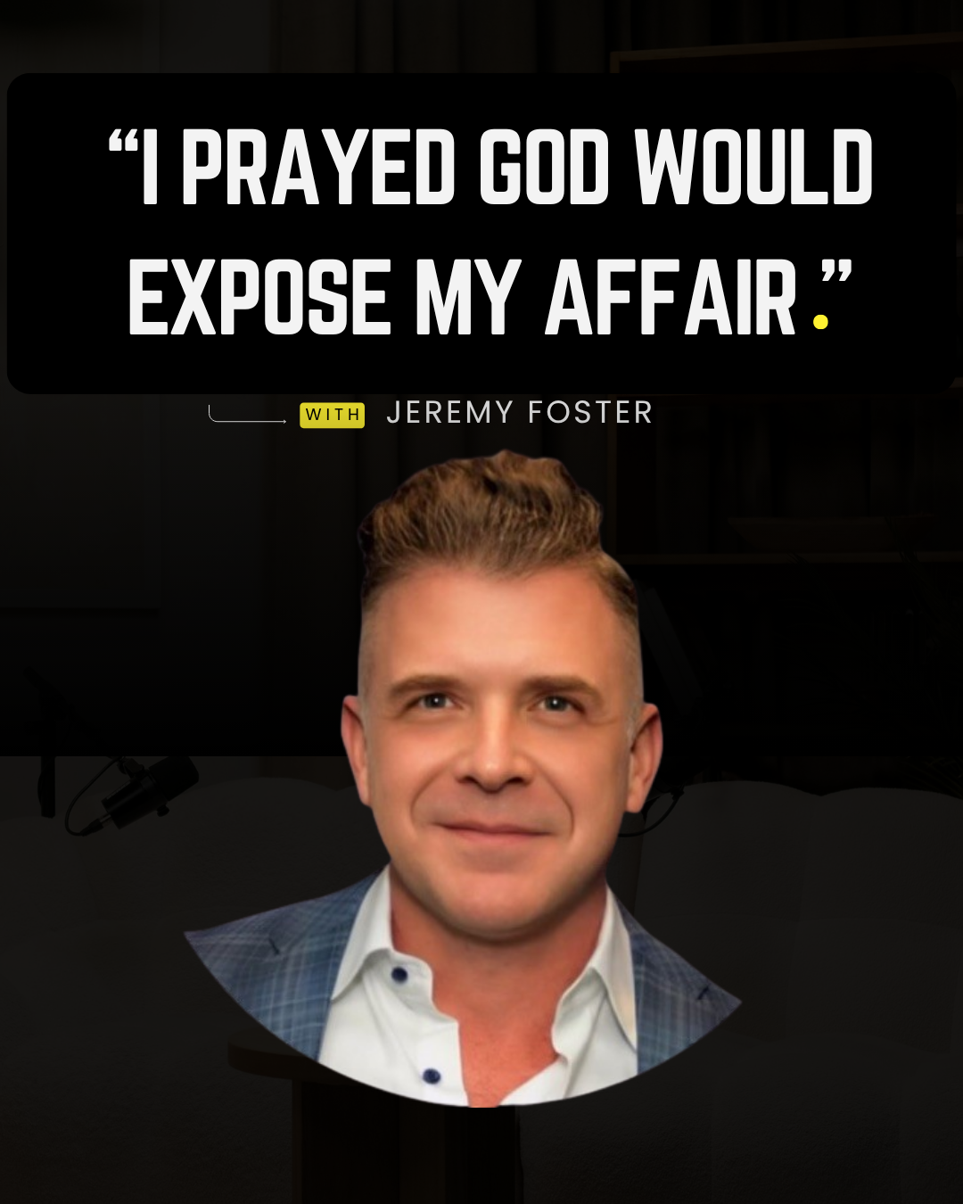 EP 258 — Am I Enough? Self-Sabotage, Affairs &amp; Blowing Up Your Life w/Jeremy Foster