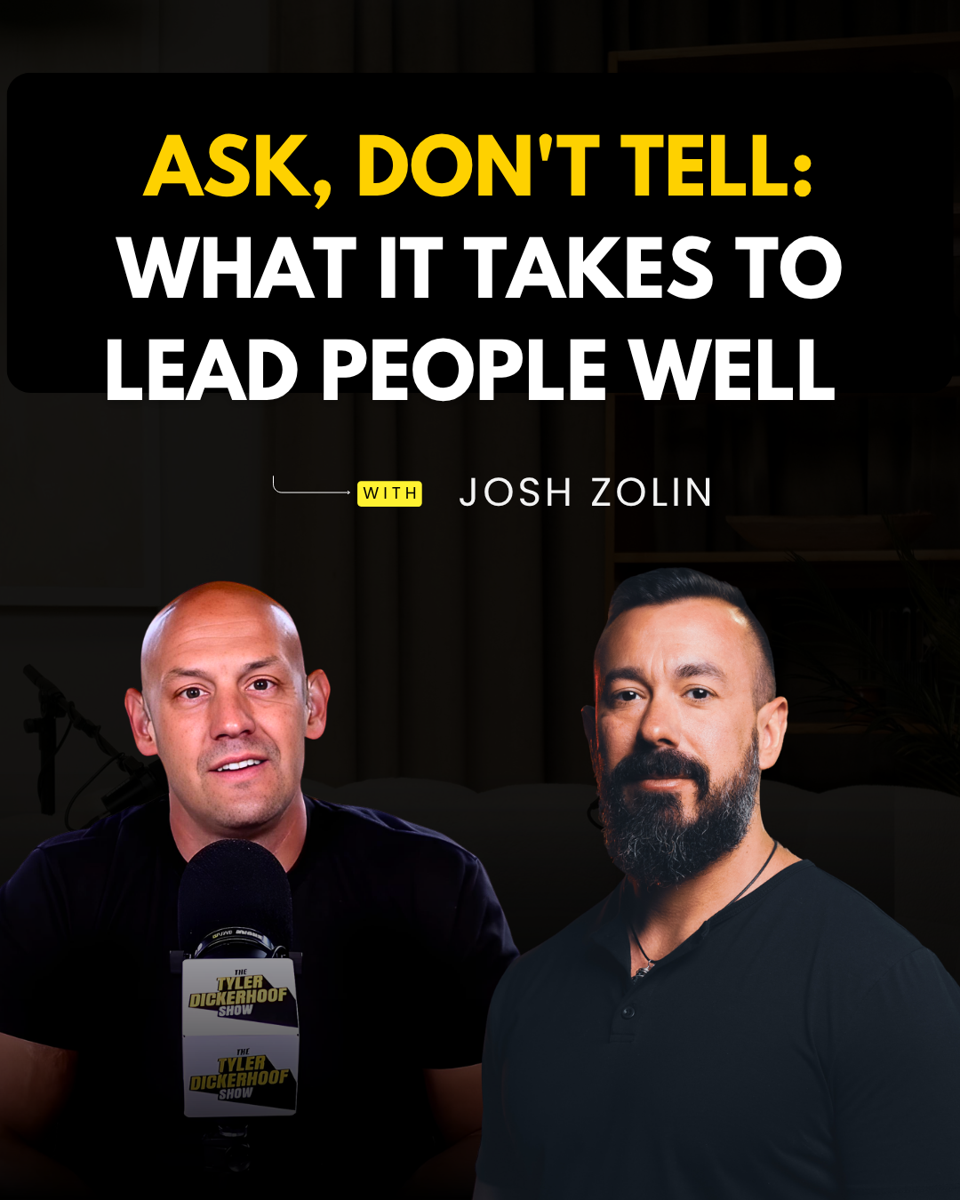 Ep 266 Ask, Don't Tell: What It Takes to Lead People Well with Josh Zolin