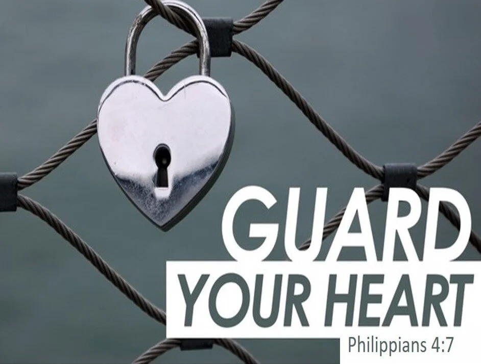 Guard Your Heart (Philippians 47) — FBC Helotes
