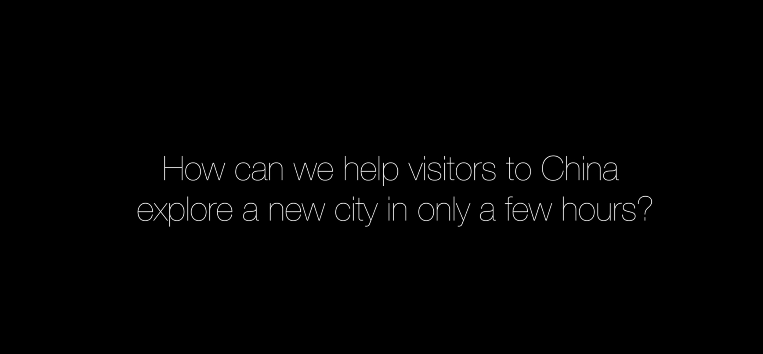   OUTCOME  I led and designed the digital experience Looks Like/Works Like prototype that will improve tourists’ user experiences in Chinese cities in collaboration with the visual design intern and the project manager. Our team’s approach to smart t