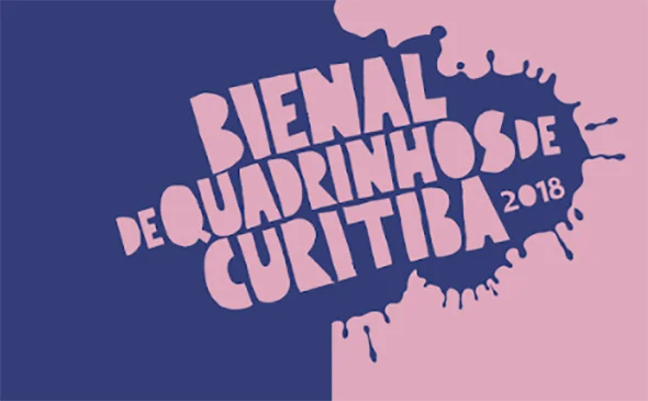 BIENAL DE QUADRINHOS DE CURITIBA 2018 - Um evento à altura do quadrinho brasileiro