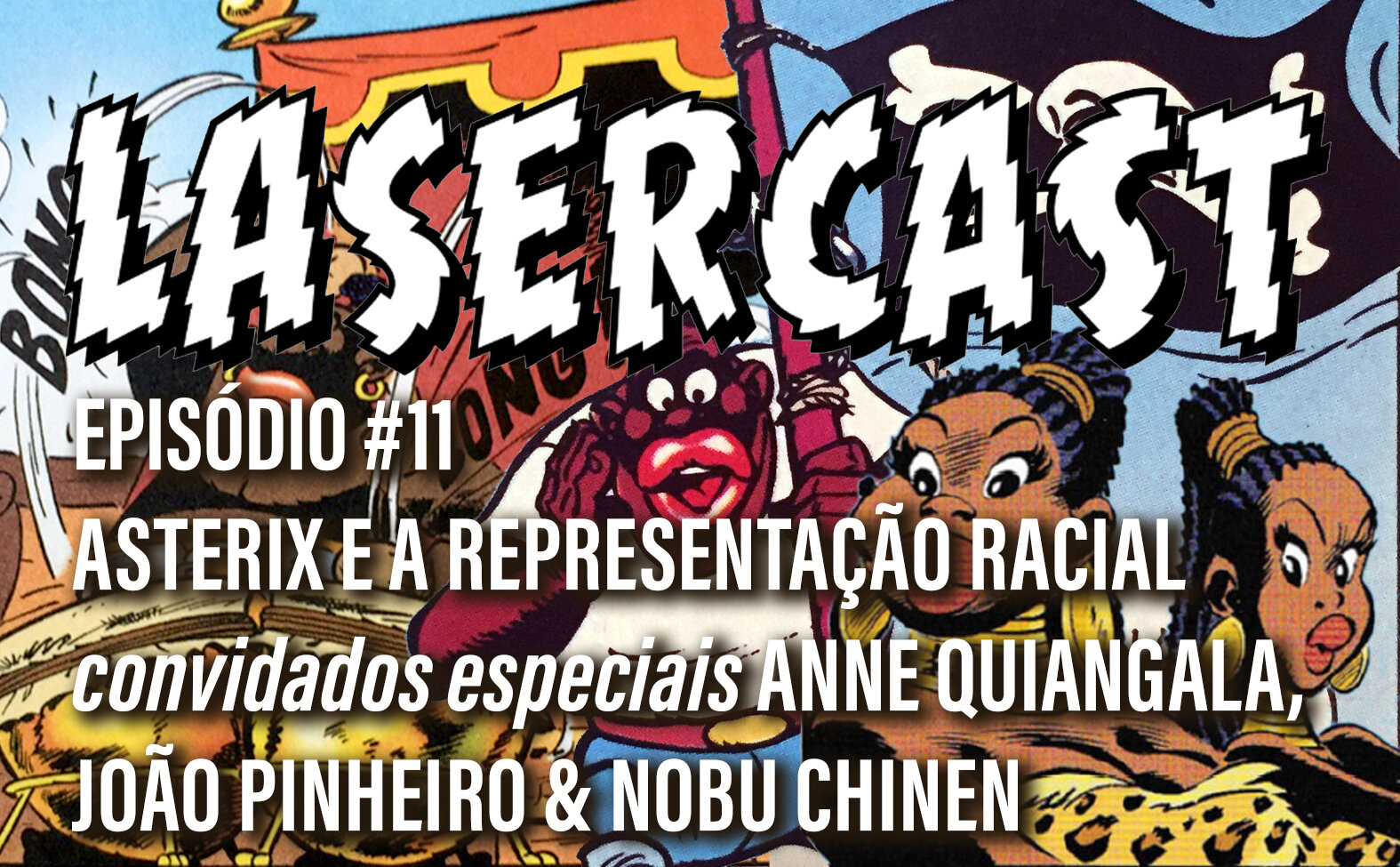 LASERCAST #11 - ASTERIX E A REPRESENTAÇÃO RACIAL