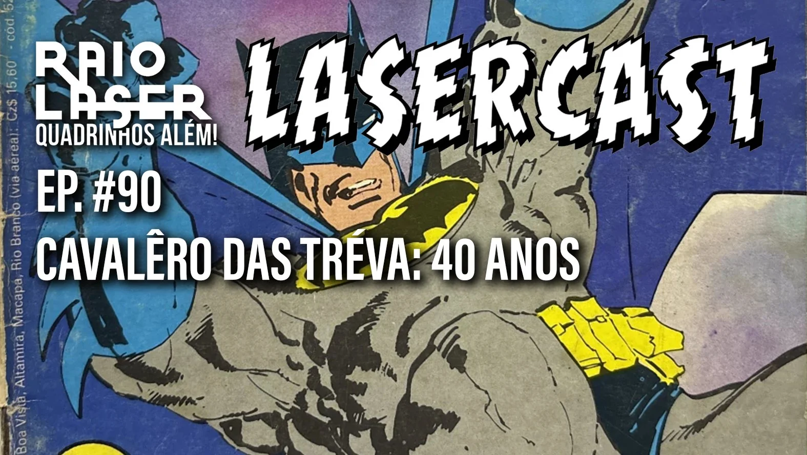 Lasercast #90 - Cavalêro das Tréva: 40 anos