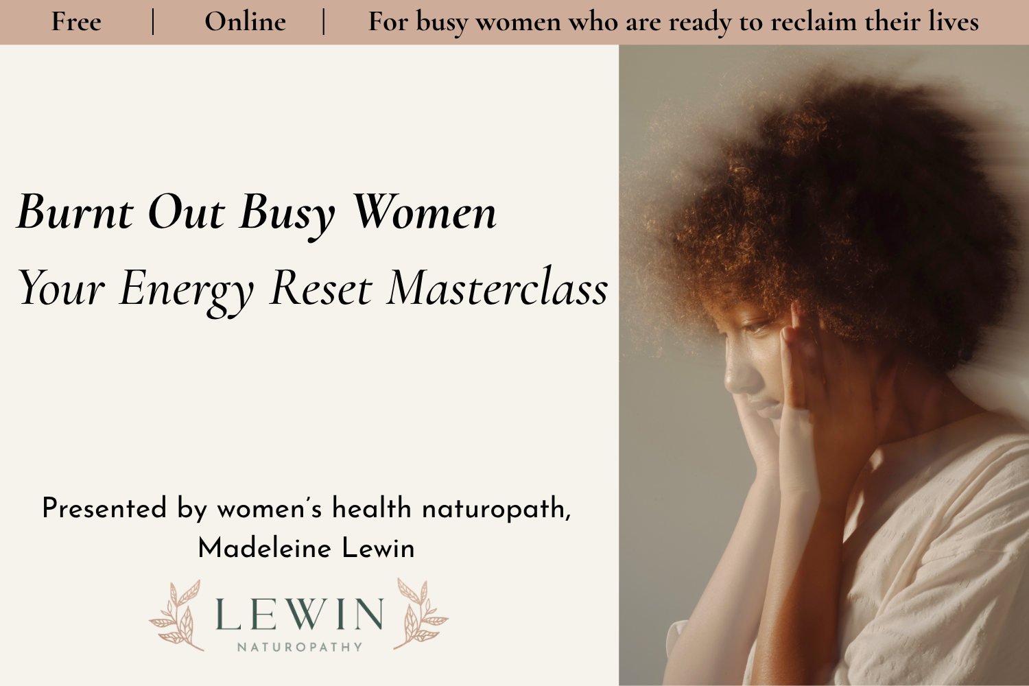 FREE ONLINE MASTERCLASS: Burnt Out Busy Women