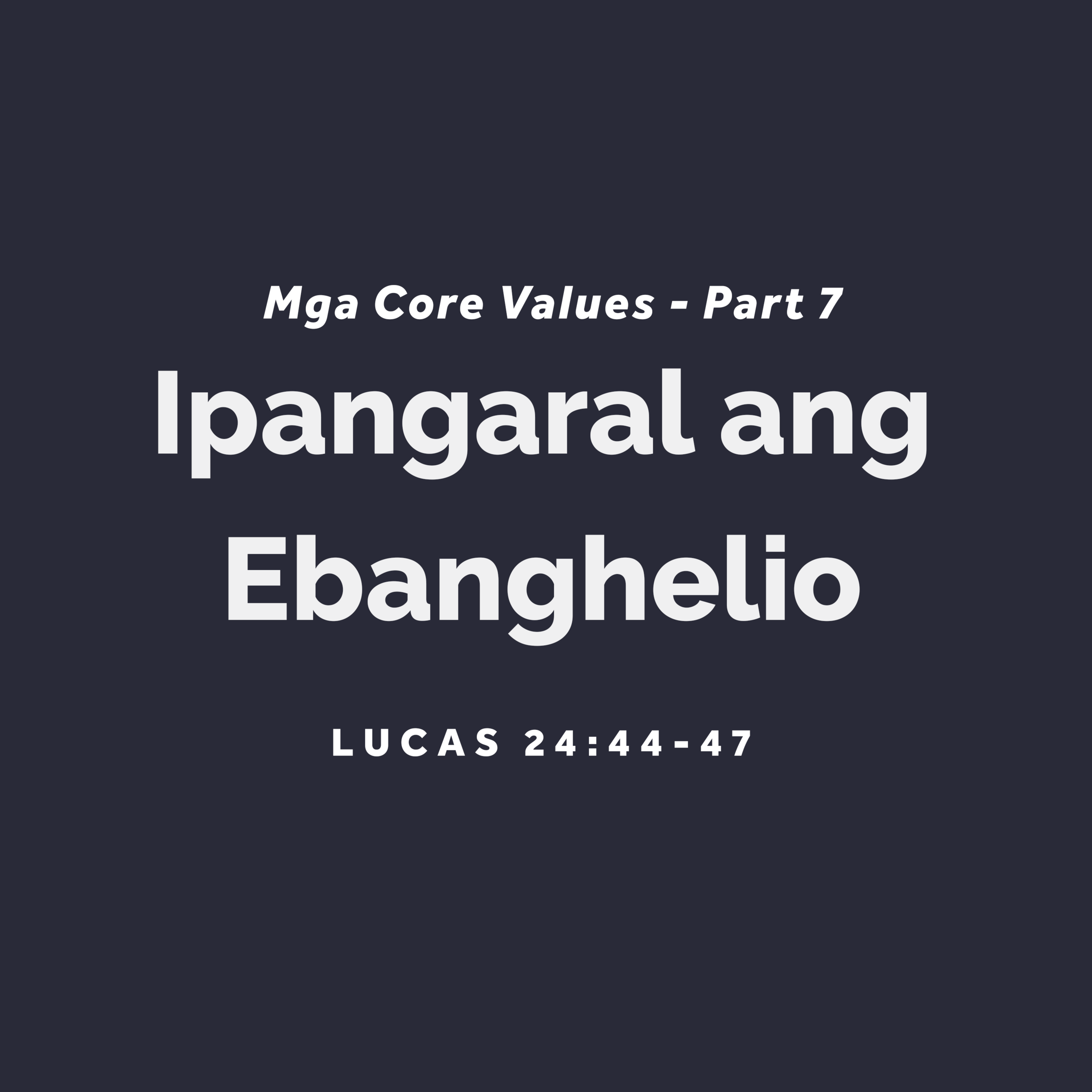 Core Values Part 7 Tagalog GCF NAGA core-values-part-7-tagalog-gcf-naga