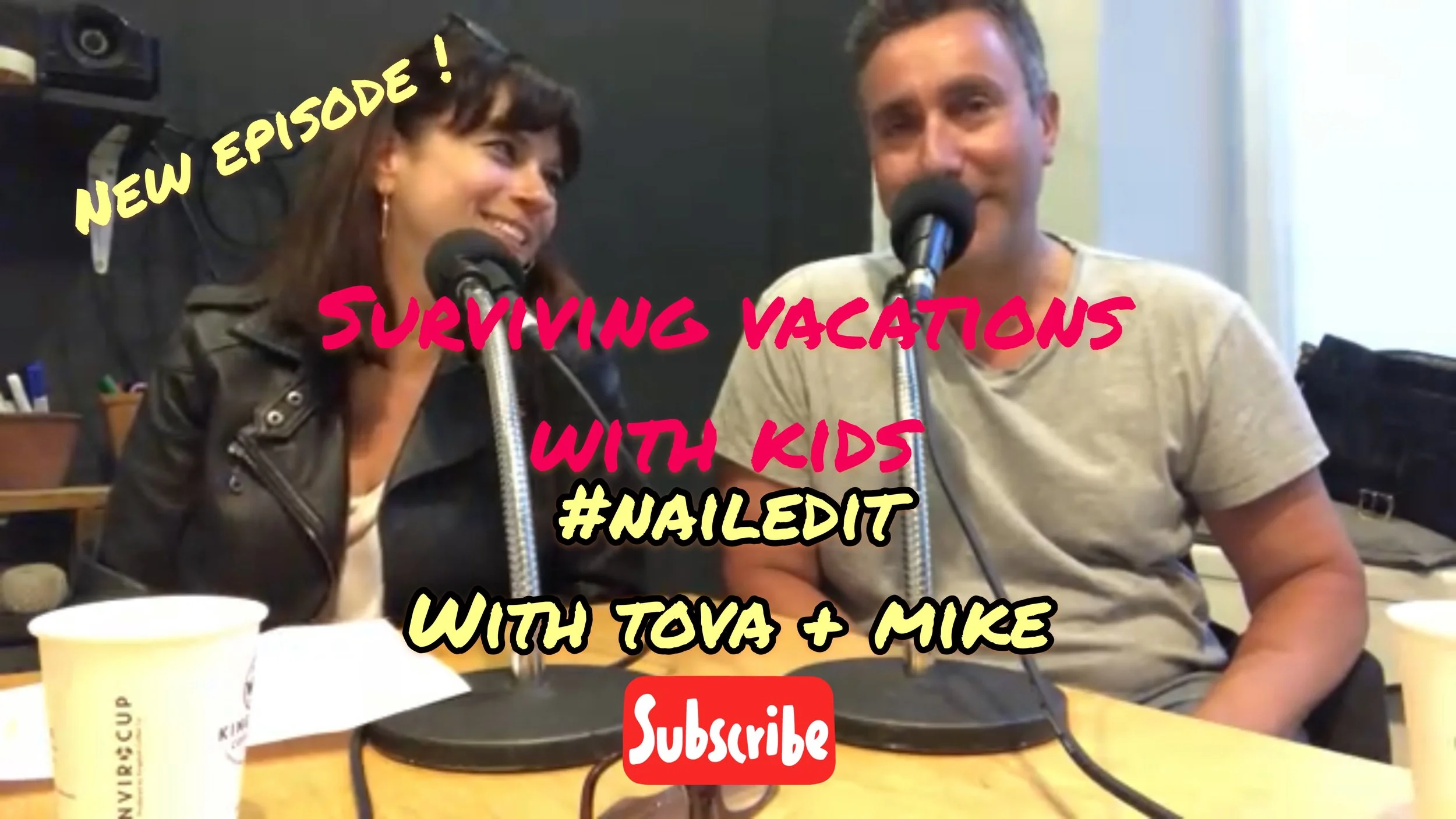 #NAILEDIT EPISODE 15: SURVIVING VACATIONS WITH KIDS