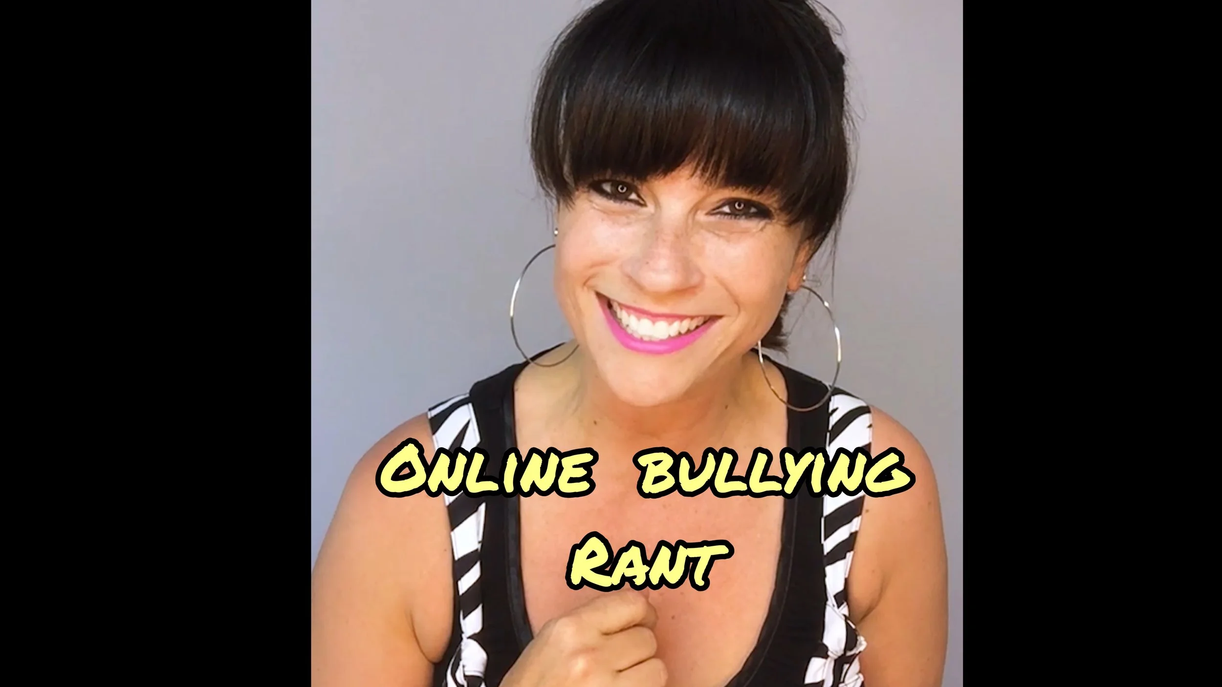 ONLINE BULLYING RANT