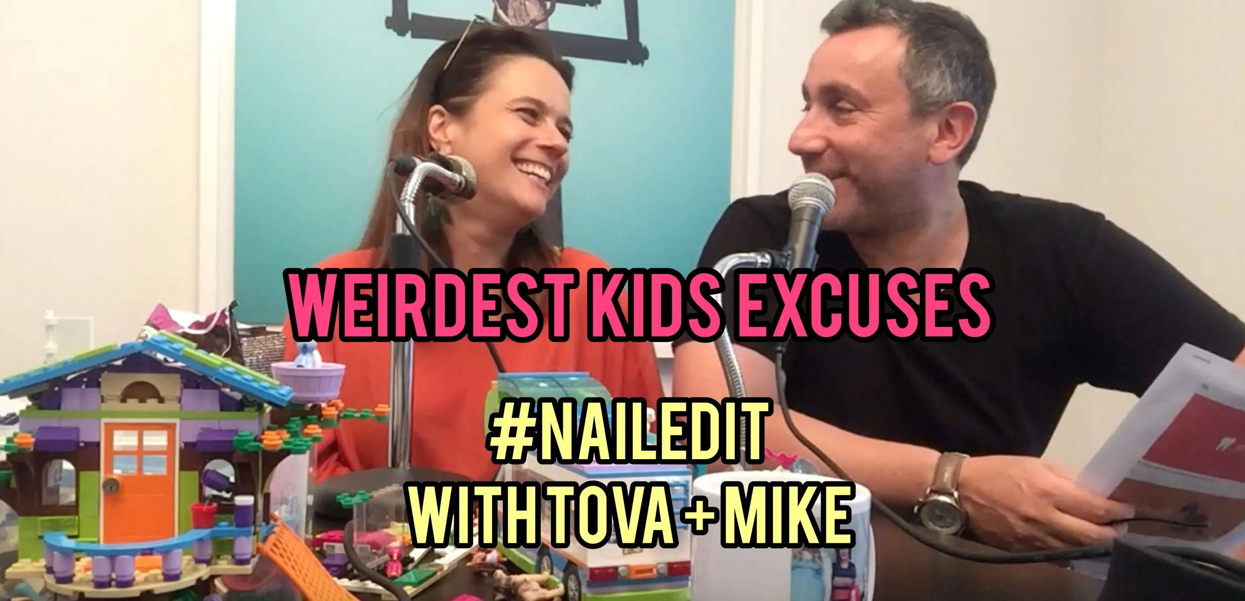 #NAILEDIT EPISODE 26: WEIRDEST KIDS EXCUSES