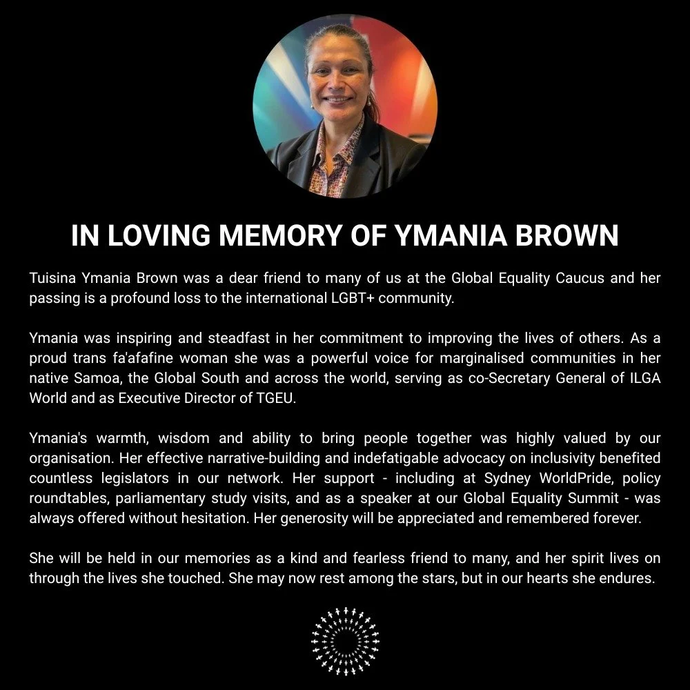 Yesterday we lost an international trailblazer who was a friend to many of us at the Global Equality Caucus. Inspiring, generous, fearless - we shall hold her in our memories forever. Rest well, dear Ymania.