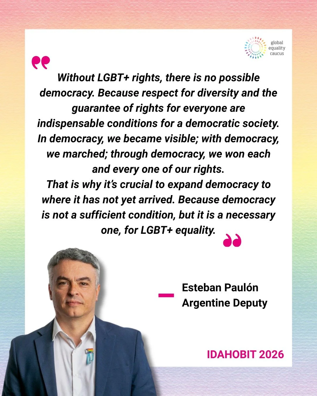 For @e.paulon, Deputy in Argentina and Steering Committee Member of the Global Equality Caucus, democracy and LGBT+ equality are inseparable.

It is through democracy that LGBT+ communities have been able to become visible, organize, march, and secur