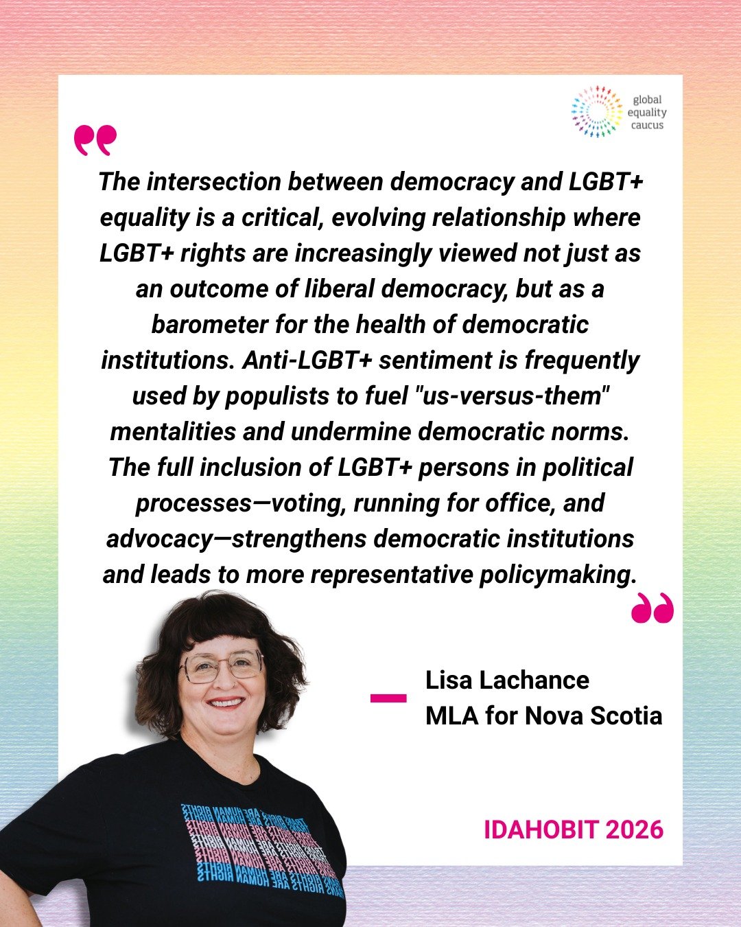 On this International Day Against Homophobia, Biphobia, Intersexism, and Transphobia, @lisaannelachancemla, MLA for Nova Scotia and member of the Global Equality Caucus, reminds us that LGBT+ equality is deeply connected to the strength of our democr