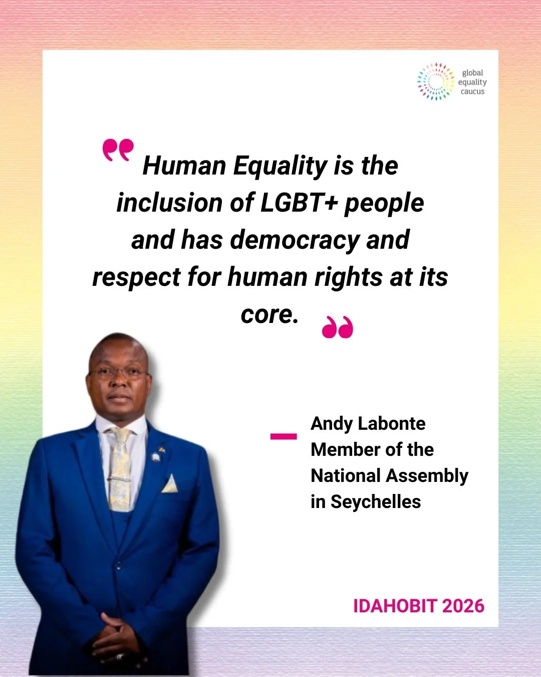 As we mark the International Day Against Homophobia, Biphobia, Intersexism, and Transphobia, Andy Labonte, Member of the National Assembly in Seychelles and Steering Committee Member of the Global Equality Caucus, shares why LGBT+ inclusion is essent