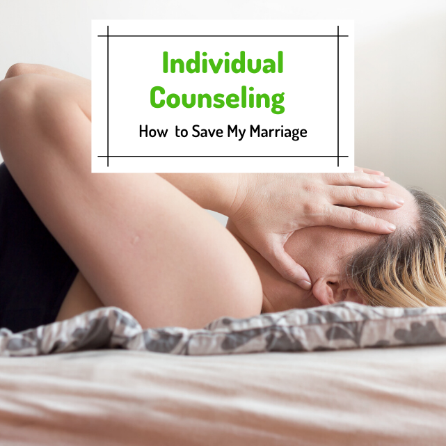 Individual Counseling (How to Save My Marriage)