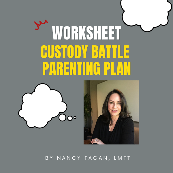 custody battle, fighting for custody, custody preparation, Custody Worksheet, Parenting Plan, MFT Tools