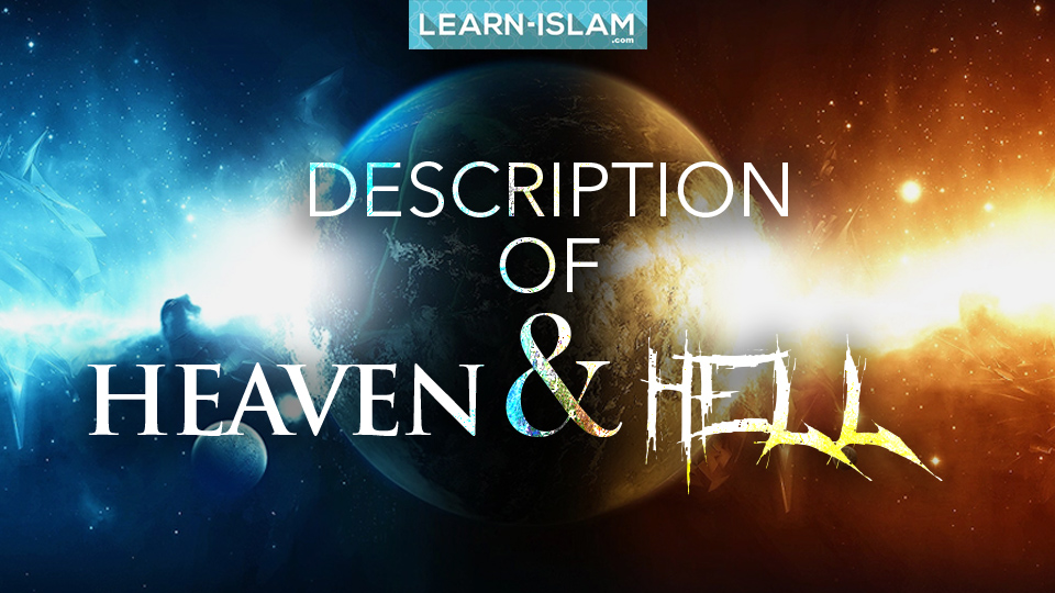 ISLAMIC VIEWS ON HEAVEN, HELL, DEATH AND JUDGEMENT
