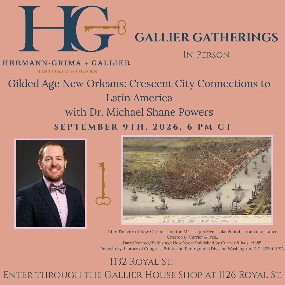 Gallier Gatherings: Gilded Age New Orleans: Crescent City Connections to Latin America