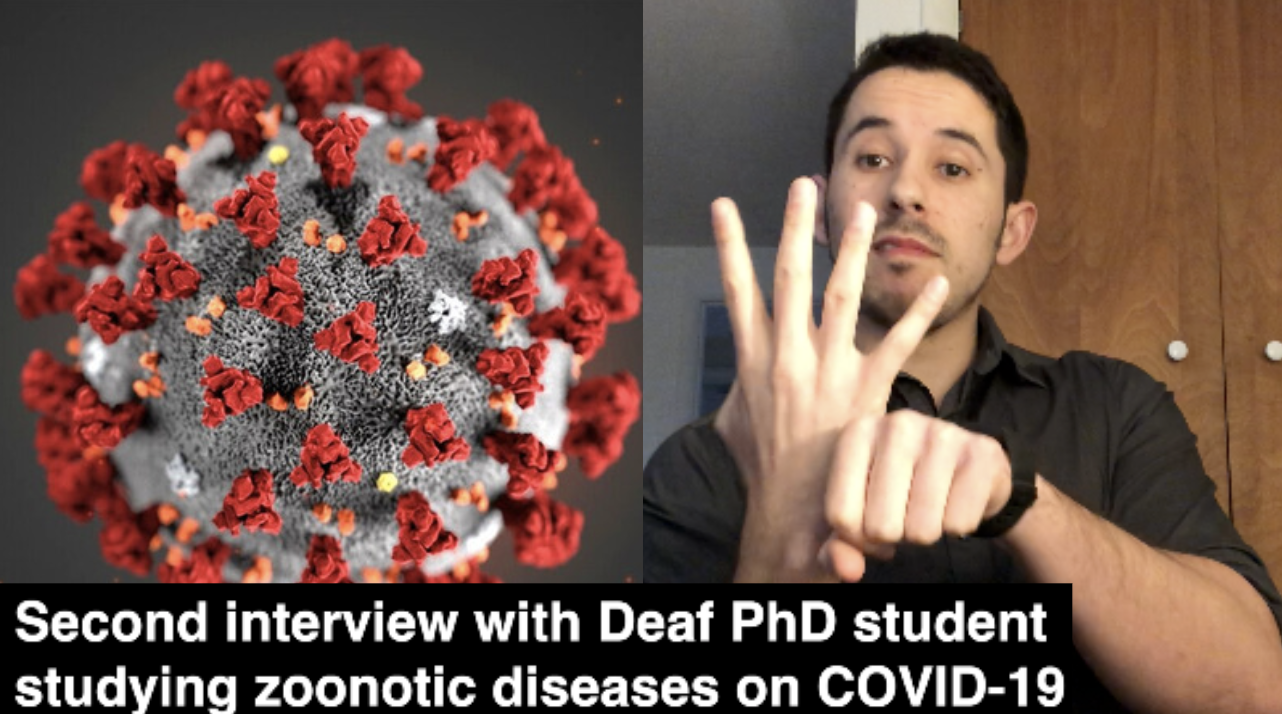 Second interview with Deaf PhD student studying zoonotic diseases on COVID-19
