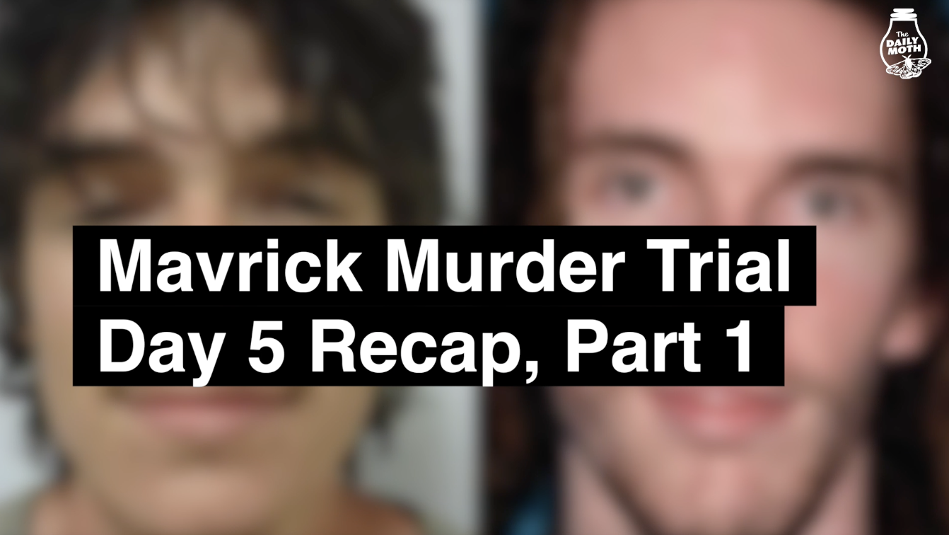 Mavrick Murder Trial, Day 5 Recap (Part 1)