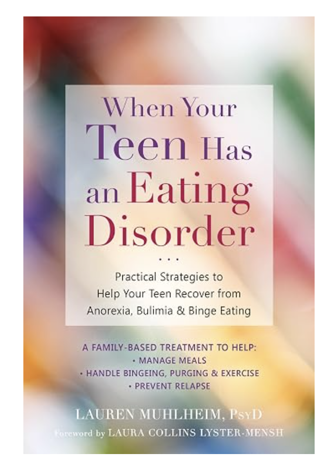 When Your Teen Has an Eating Disorder by Dr. Lauren Mulheim
