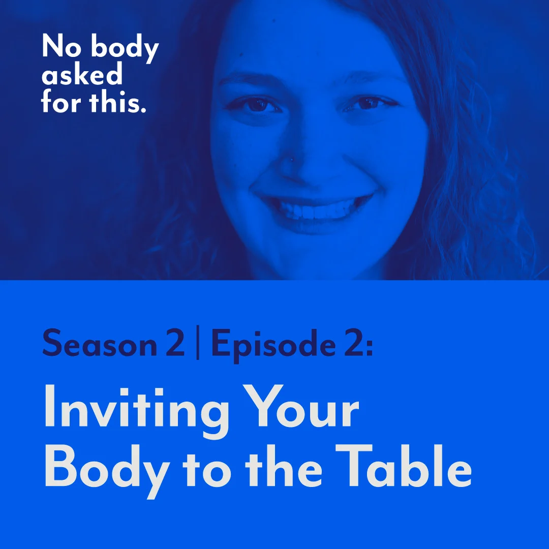 S2, Episode 2: Inviting Your Body to the Table